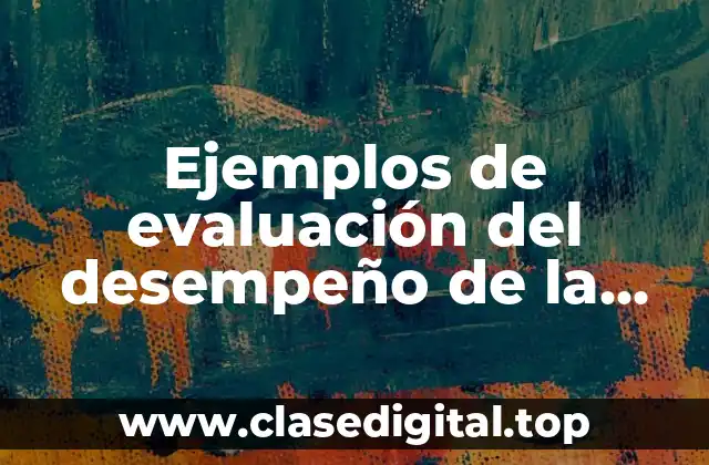 Ejemplos de evaluación del desempeño de la fuerza de ventas