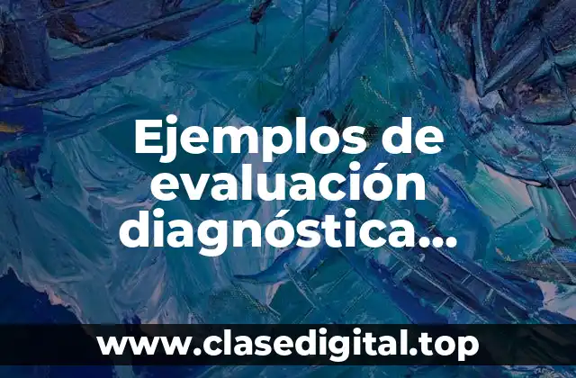 Ejemplos de evaluación diagnóstica formativa y final en primaria