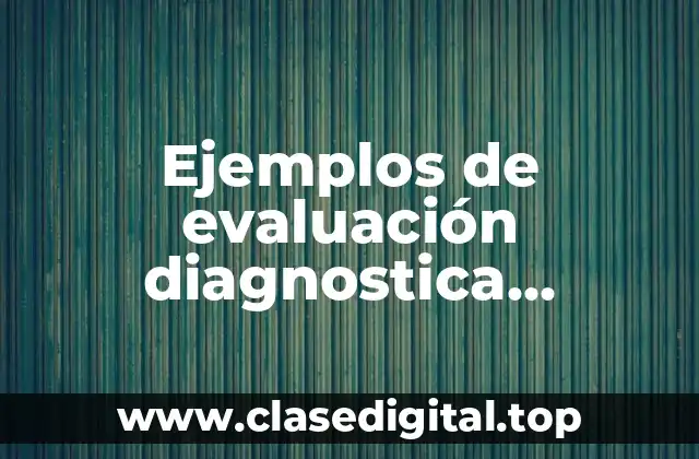 Ejemplos de evaluación diagnostica formativa y sumativa
