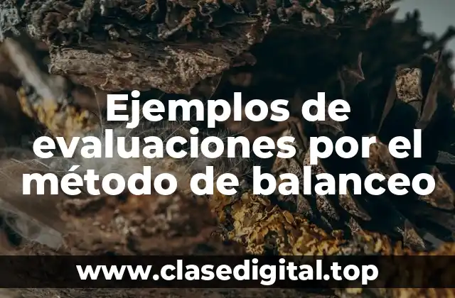 Ejemplos de evaluaciones por el método de balanceo