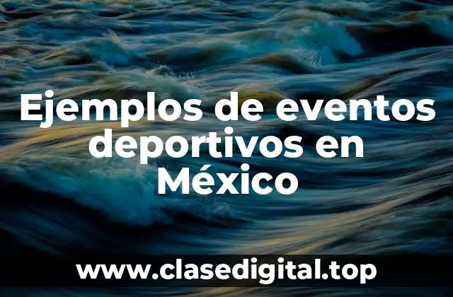 Ejemplos de eventos deportivos en México