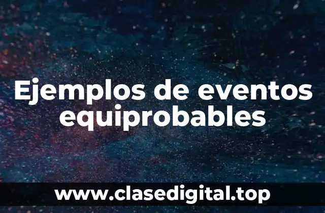 Ejemplos de eventos equiprobables