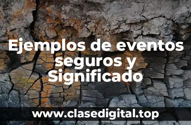 Ejemplos de eventos seguros
