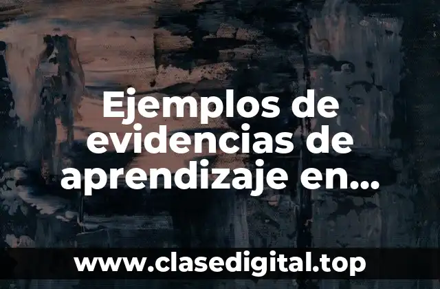 Ejemplos de evidencias de aprendizaje en preescolar