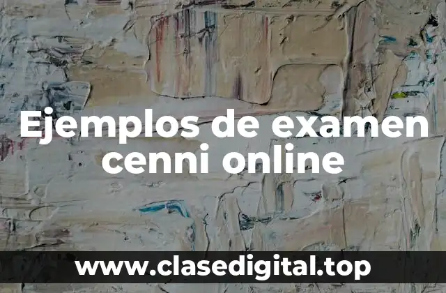 Ejemplos de examen cenni online