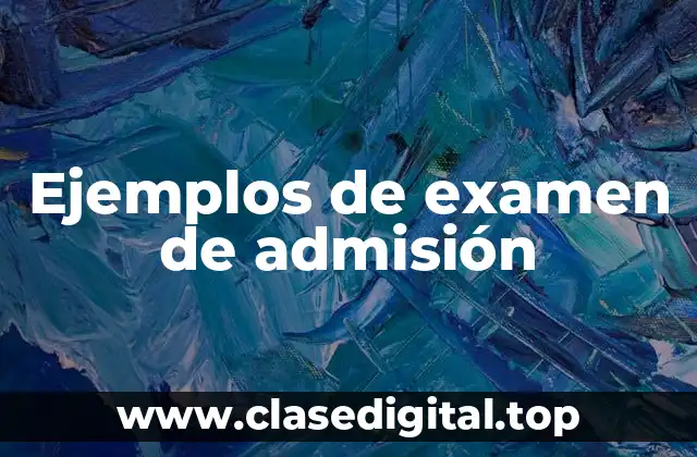 Ejemplos de examen de admisión