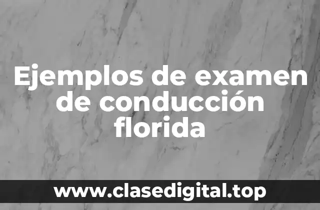 Ejemplos de examen de conducción florida