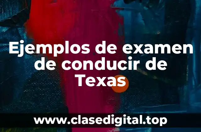 Ejemplos de examen de conducir de Texas
