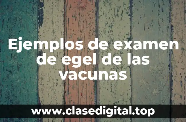 Ejemplos de examen de egel de las vacunas