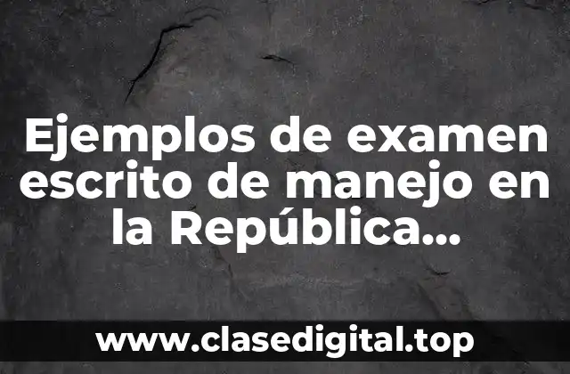 Ejemplos de examen escrito de manejo en la República Dominicana