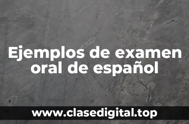 Ejemplos de examen oral de español