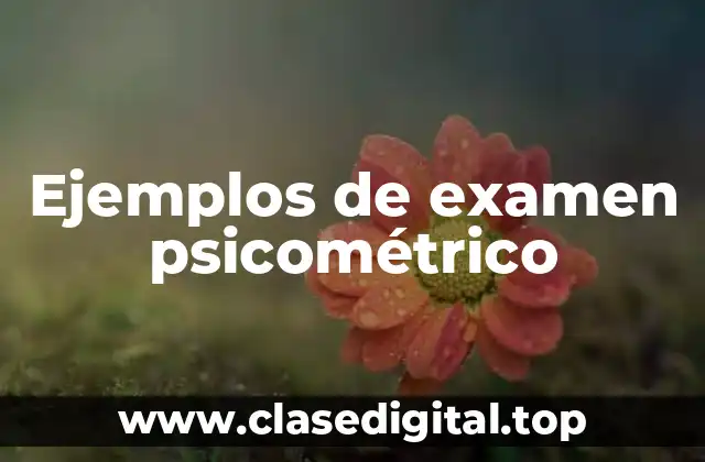Ejemplos de examen psicométrico