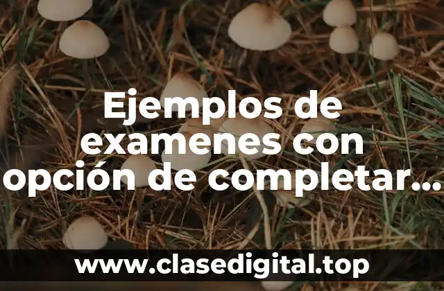 Ejemplos de examenes con opción de completar la palabra