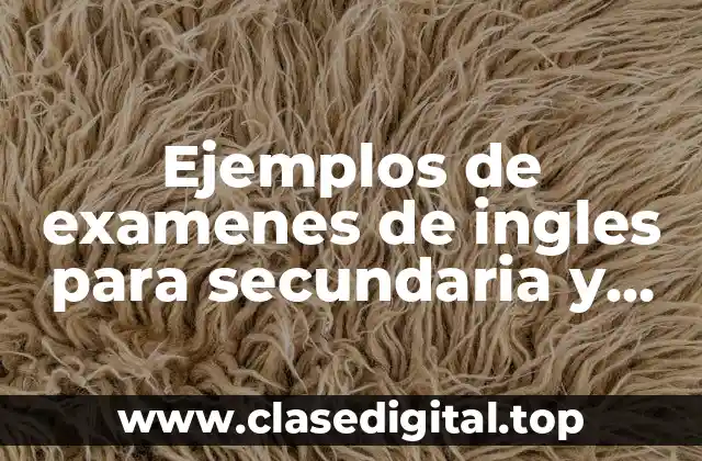 Ejemplos de examenes de ingles para secundaria y Significado