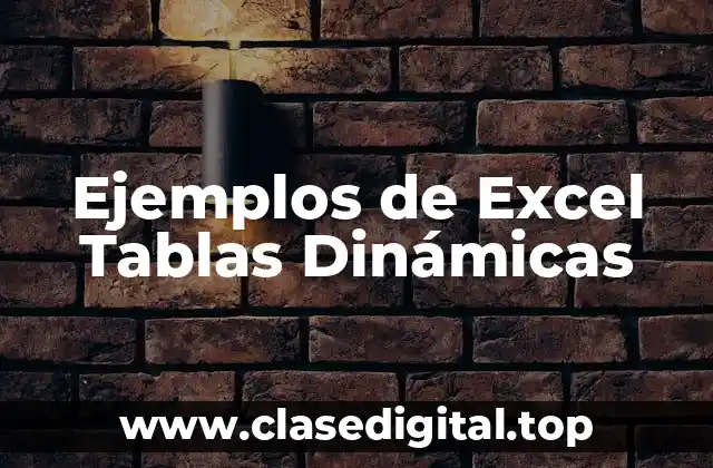 Ejemplos de Excel Tablas Dinámicas