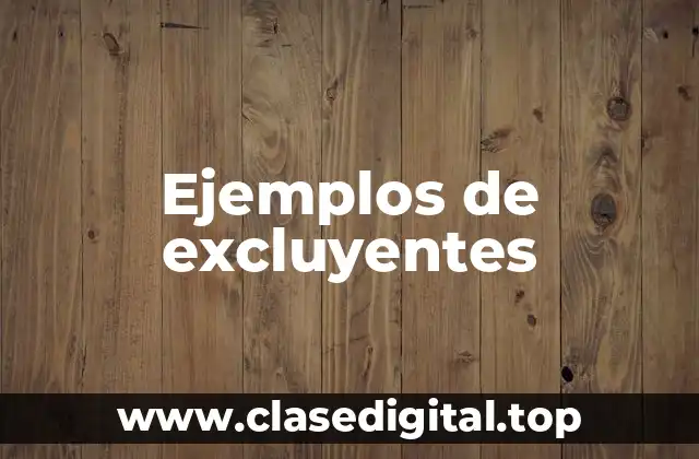 Ejemplos de excluyentes