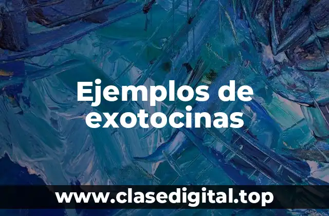 Ejemplos de exotocinas