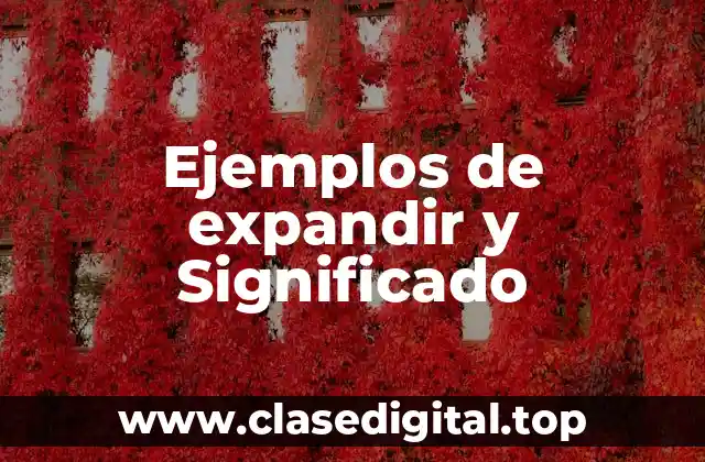 Ejemplos de expandir