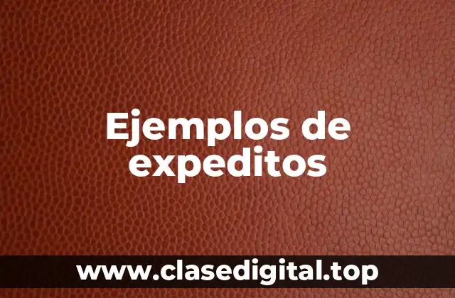 Ejemplos de expeditos