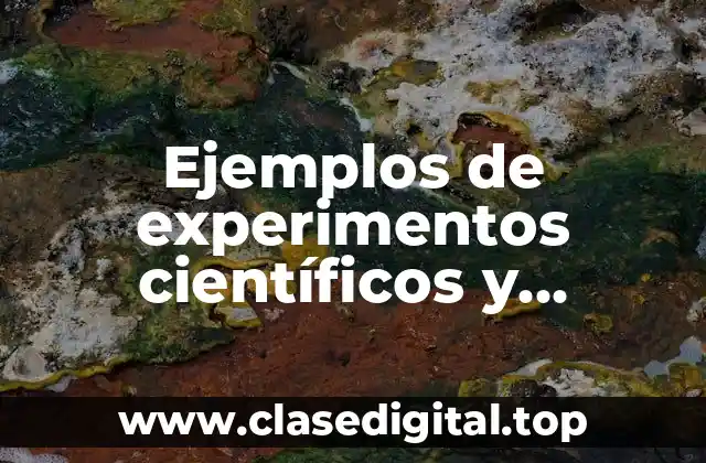 Ejemplos de experimentos científicos y Significado
