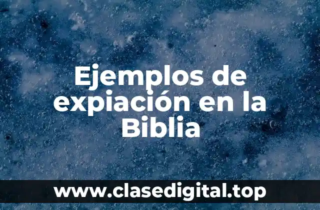 Ejemplos de expiación en la Biblia