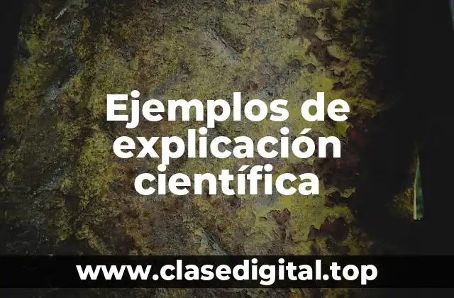 Ejemplos de explicación científica