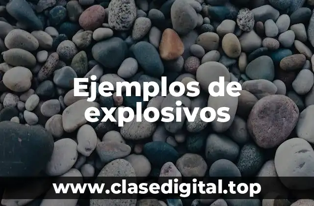 Ejemplos de explosivos