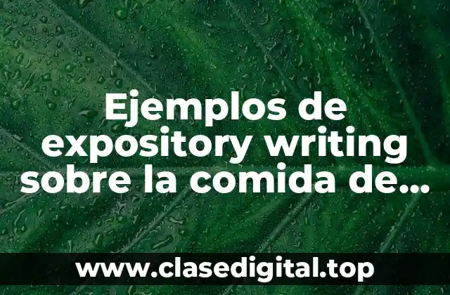 Ejemplos de expository writing sobre la comida de un restaurante