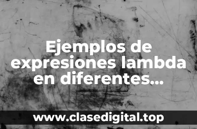 Ejemplos de expresiones lambda en diferentes lenguajes de programacion