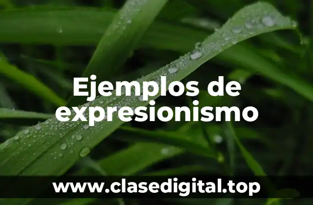 Ejemplos de expresionismo