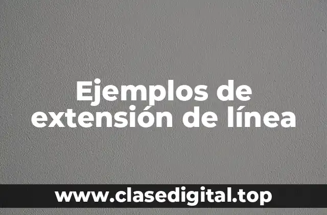 Ejemplos de extensión de línea