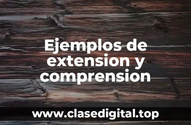 Ejemplos de extension y comprension