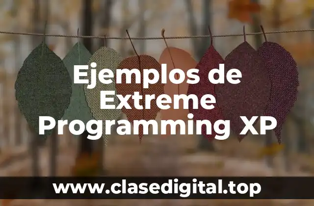Ejemplos de Extreme Programming XP