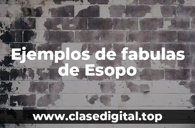 Ejemplos de fabulas de Esopo