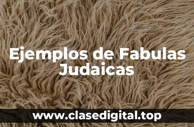 Ejemplos de Fabulas Judaicas