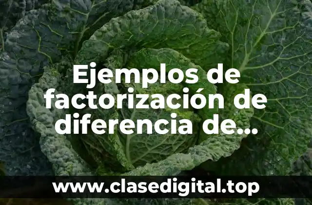 Ejemplos de factorización de diferencia de cuadrados