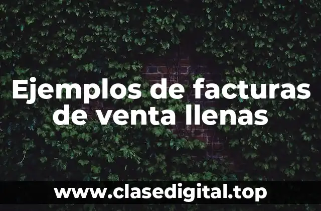 Ejemplos de facturas de venta llenas