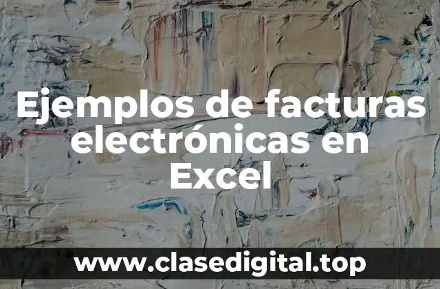 Ejemplos de facturas electrónicas en Excel