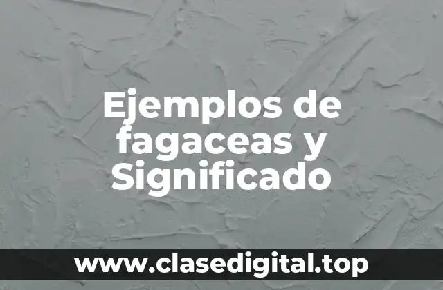 Ejemplos de fagaceas y Significado