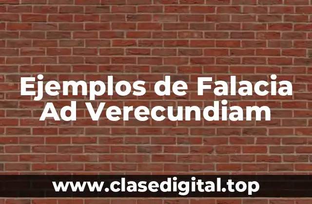 Ejemplos de Falacia Ad Verecundiam