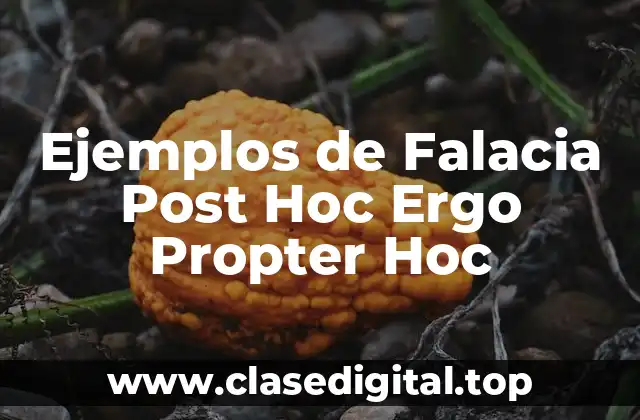 Ejemplos de Falacia Post Hoc Ergo Propter Hoc