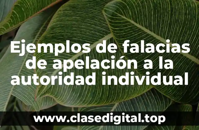 Ejemplos de falacias de apelación a la autoridad individual