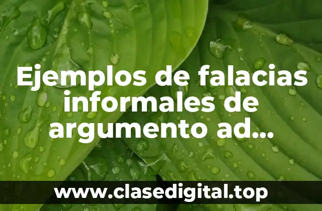 Ejemplos de falacias informales de argumento ad bonimen circunstancional