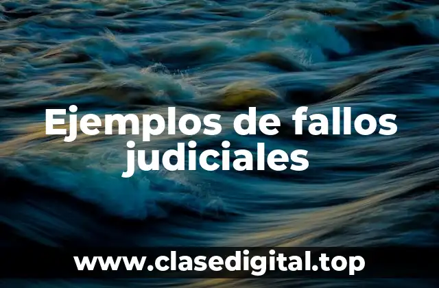 Ejemplos de fallos judiciales