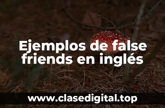 Ejemplos de false friends en inglés