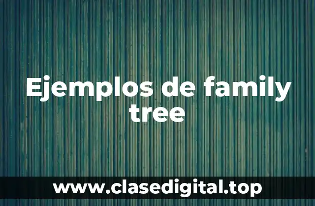 Ejemplos de family tree