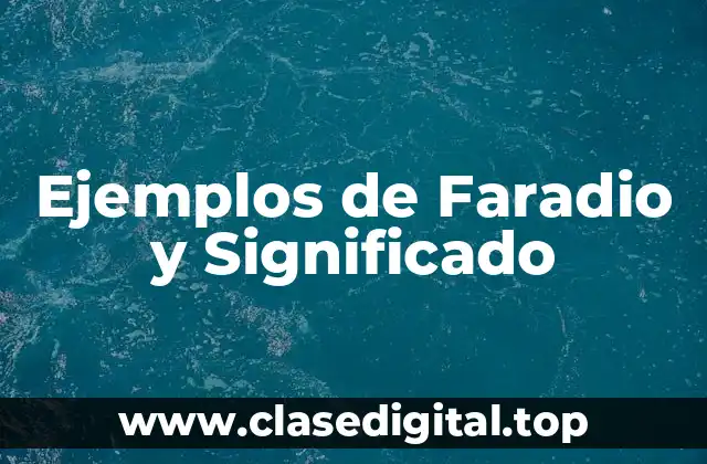 Ejemplos de Faradio y Significado