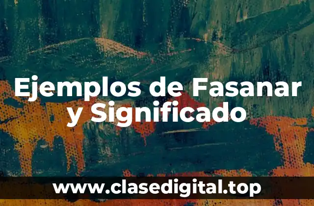 Ejemplos de Fasanar