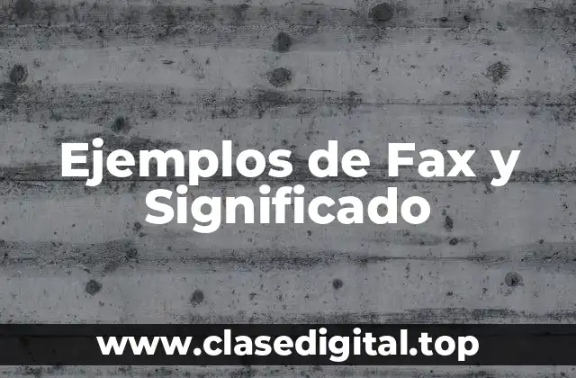 Ejemplos de Fax y Significado