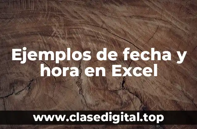 Ejemplos de fecha y hora en Excel